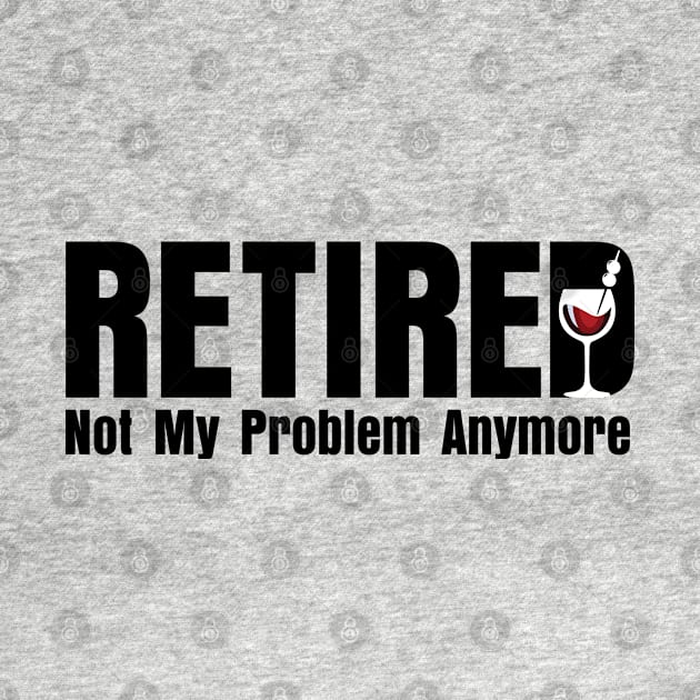 Retired. Not My Problem Anymore. by PCStudio57